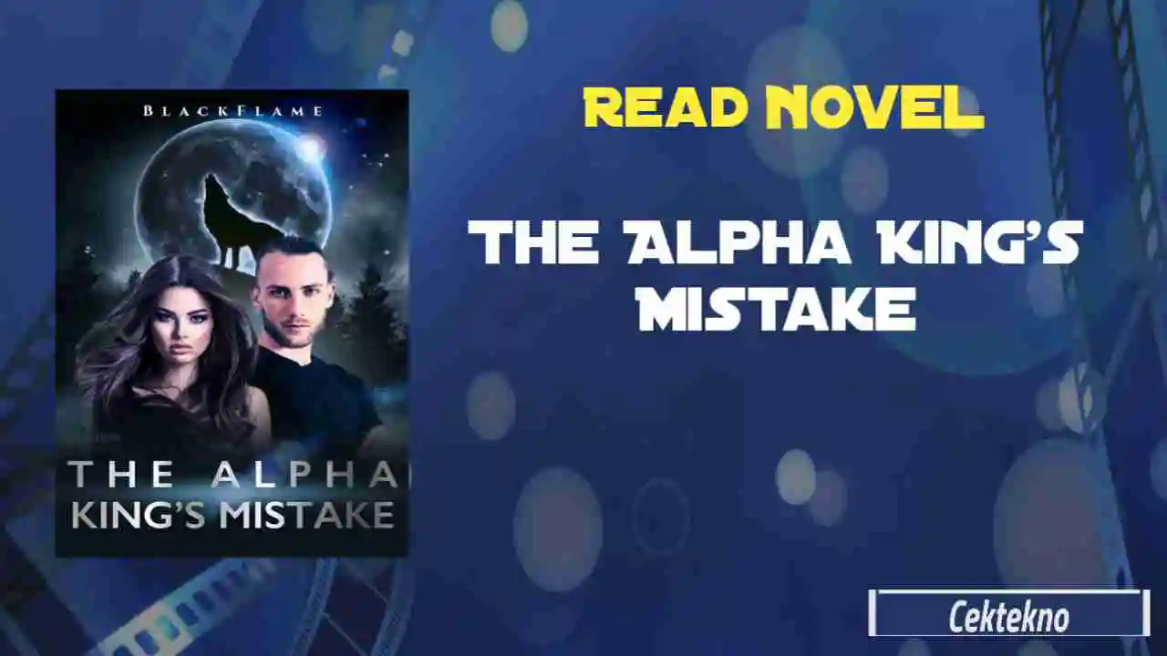 The Alpha King’s Mistake Novel by BlackFlame Read Online