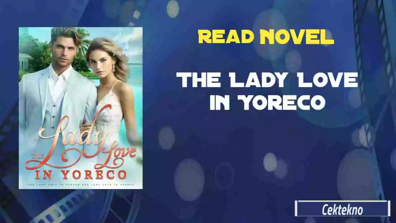 Read The Lady Love in Yoreco Novel Full Chapters