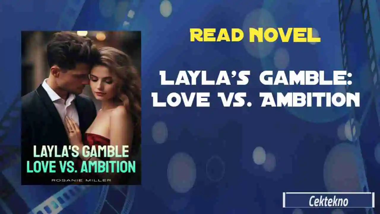 Layla's Gamble: Love Vs. Ambition Novel by Rosanie Miller Read Online ...