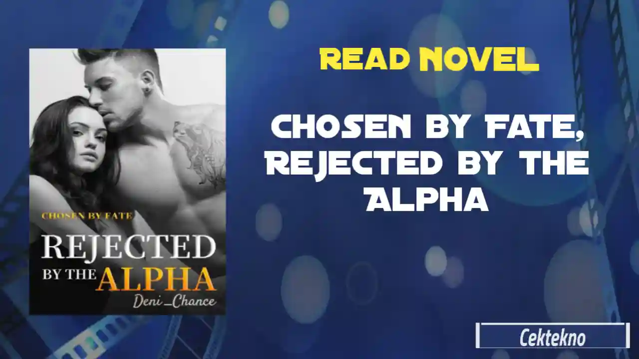 Chosen by Fate, Rejected by the Alpha Novel by Deni Chance Read Online