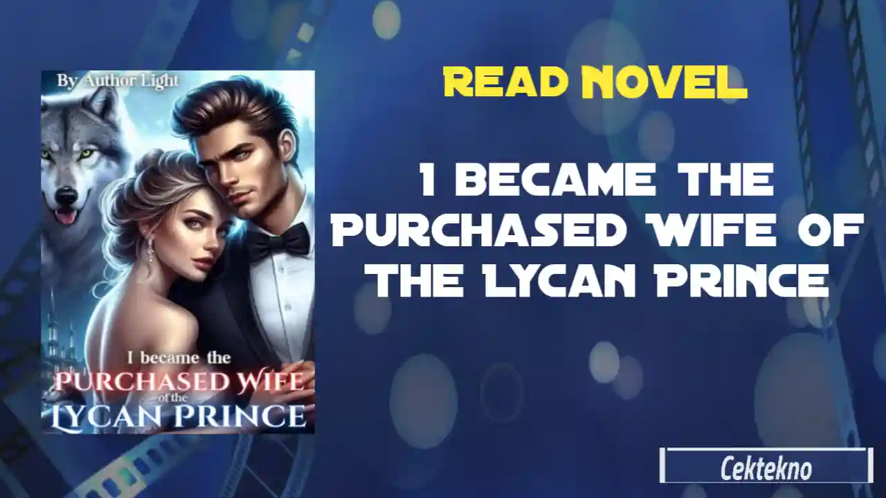 I became the Purchased Wife Of The Lycan Prince Novel by Author Light Read Online