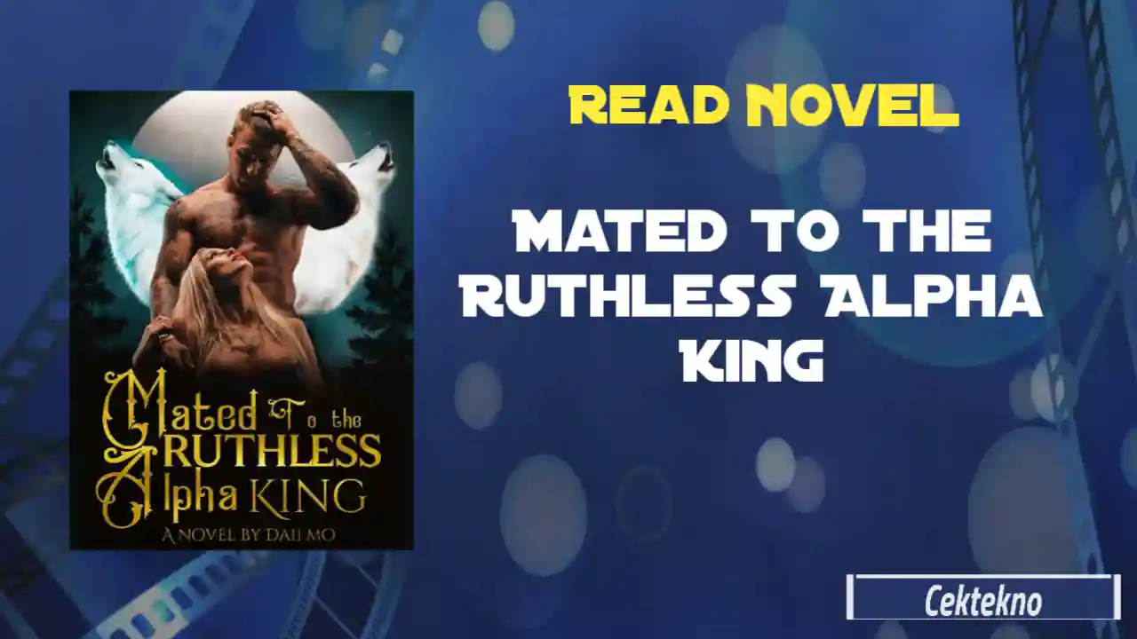 Mated To The Ruthless Alpha King Novel by Daii Mo Read Online