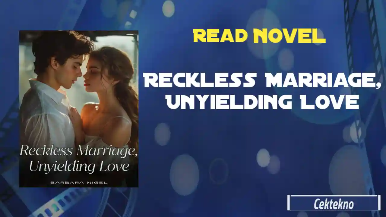 Reckless Marriage Unyielding Love Novel by Barbara Nigel Read Online