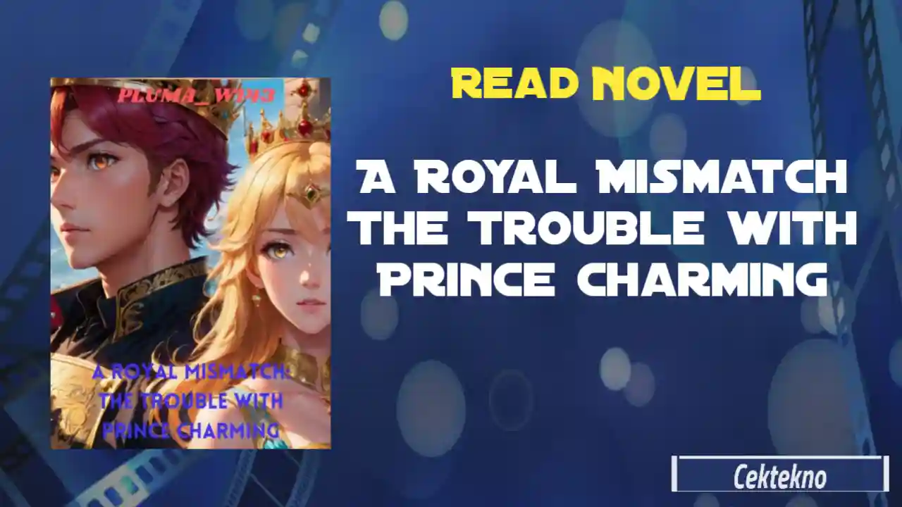 A Royal Mismatch The Trouble with Prince Charming Novel Read Online