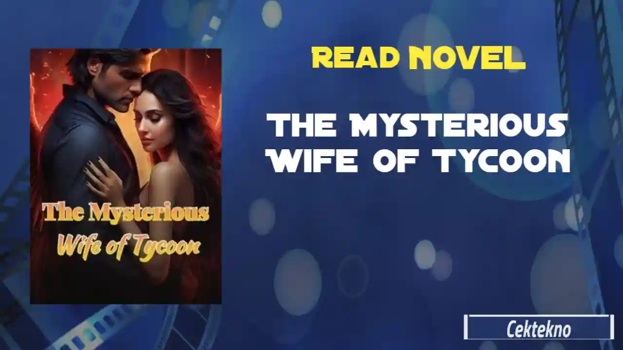 The Mysterious Wife of Tycoon Novel Read Online