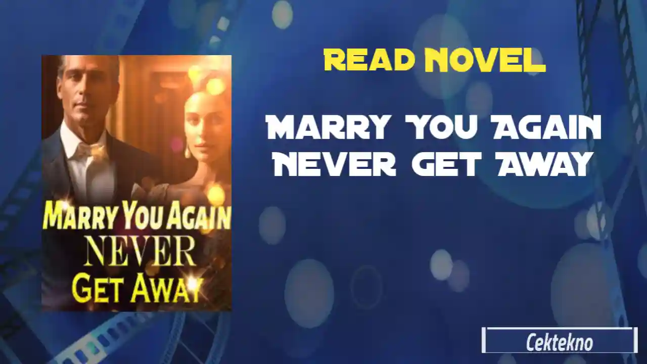 Marry You Again Never Get Away Novel by Bubblepuff Read Online