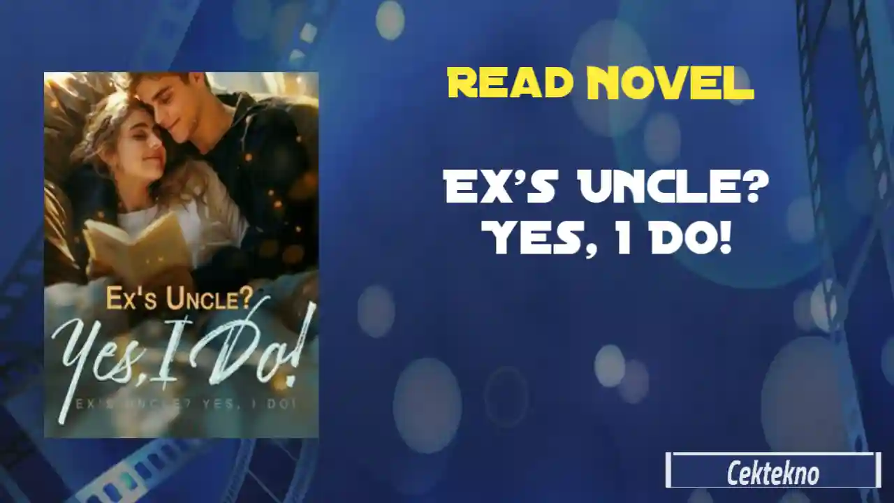 Ex’s Uncle? Yes I Do! Novel Read Online