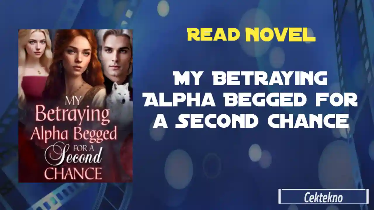 My Betraying Alpha Begged for a Second Chance Novel by lcywitch Read Online